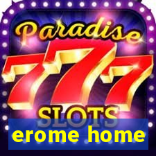 erome home